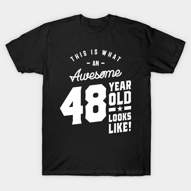 48 Year Old Gift | 48th Birthday Gift Ideas - Mens and Womens T-Shirt by cidolopez
